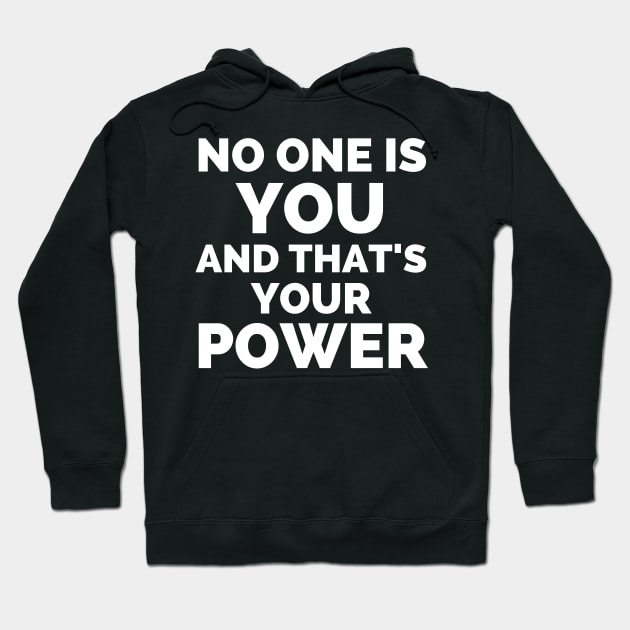 No One Is You And That's Your Power Hoodie by Famgift